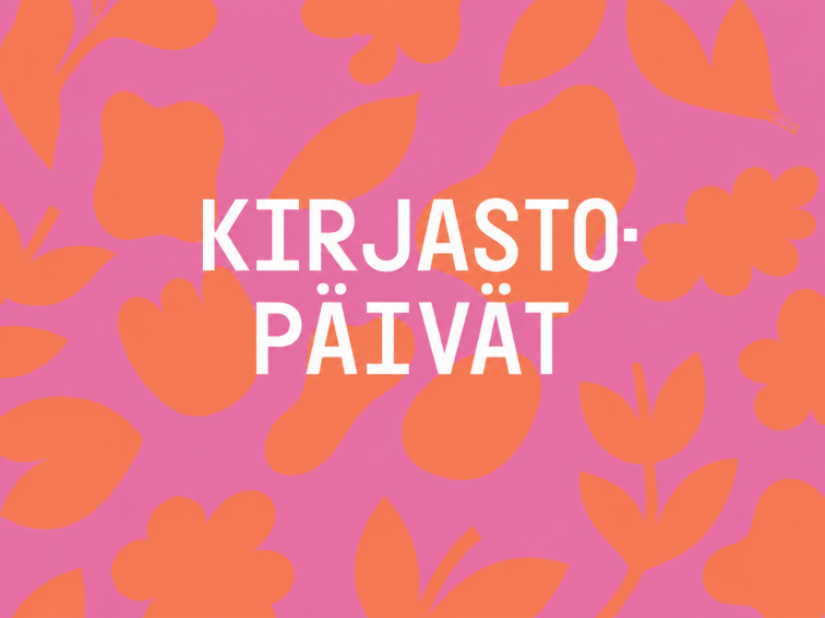 Värikäs graafinen kuva, jossa on pinkki tausta ja sen päällä oransseja abstrakteja kukkia ja lehtimäisiä muotoja. Kuvan keskellä on suurilla valkoisilla kirjaimilla teksti Kirjastopäivät.